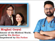 Dr. Meghal Goyal: A Kohinoor of the Medical World, Inspired by His Mother and Empowered by His Father